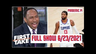 ESPN FIRST TAKE FULL SHOW June 23 2021 Stephen A Smith PG13 miss FTs Pandemic P vs Clippers vs Suns