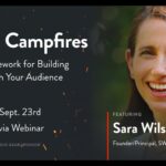 Digital Campfires: A New Framework for Building Intimacy With Your Audience